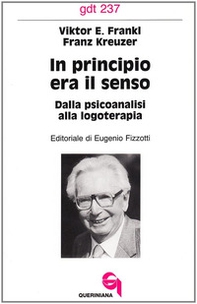 In principio era il senso. Dalla psicoanalisi alla logoterapia - Librerie.coop In principio era il senso. Dalla psicoanalisi alla logoterapia - Librerie.coop