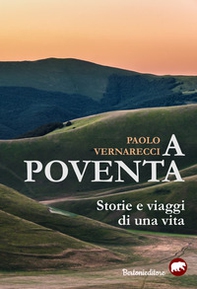 A Poventa. Storie e viaggi di una vita - Librerie.coop