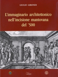 L'immaginario architettonico nell'incisione mantovana del '500 - Librerie.coop