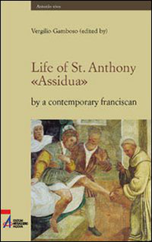 Life of st. Anthony. «Assidua» by a contemporary franciscan - Librerie.coop Life of st. Anthony. «Assidua» by a contemporary franciscan - Librerie.coop