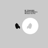 Il viaggio di Pulcinella sulla luna - Librerie.coop Il viaggio di Pulcinella sulla luna - Librerie.coop