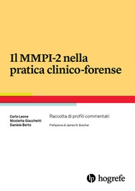 Il MMPI-2 nella pratica clinico-forense. Raccolta di profili commentati - Librerie.coop