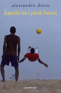 Kamilù ha i piedi buoni - Librerie.coop