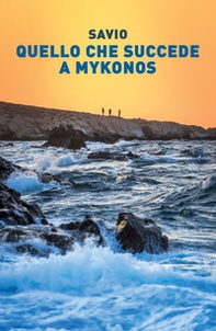 Quello che succede a Mykonos. Rimane a Mykonos - Librerie.coop Quello che succede a Mykonos. Rimane a Mykonos - Librerie.coop