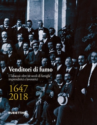 Venditori di fumo. I tabaccai: 350 anni di famiglie imprenditrici e lavoratrici (1647-2010) - Librerie.coop Venditori di fumo. I tabaccai: 350 anni di famiglie imprenditrici e lavoratrici (1647-2010) - Librerie.coop