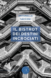 Il bistrot dei destini incrociati - Librerie.coop