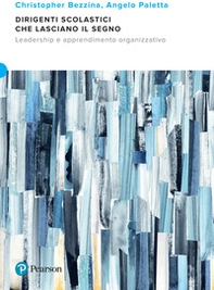 Dirigenti scolastici che lasciano il segno - Librerie.coop Dirigenti scolastici che lasciano il segno - Librerie.coop