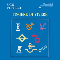 Fingere di vivere - Librerie.coop