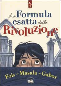La formula esatta della rivoluzione - Librerie.coop La formula esatta della rivoluzione - Librerie.coop