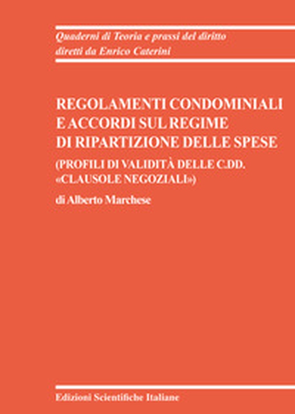 Regolamenti condominiali e accordi sul regime di ripartizione delle spese. (Profili di validità delle c.dd. «clausole negoziali») - Librerie.coop Regolamenti condominiali e accordi sul regime di ripartizione delle spese. (Profili di validità delle c.dd. «clausole negoziali») - Librerie.coop