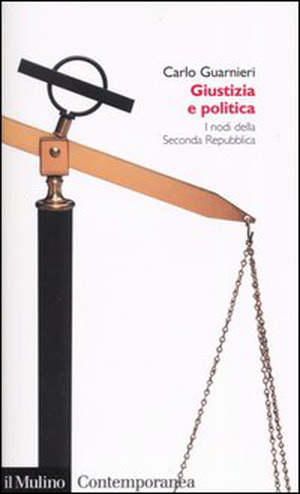 Giustizia e politica. I nodi della Seconda Repubblica - Librerie.coop Giustizia e politica. I nodi della Seconda Repubblica - Librerie.coop