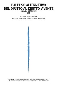 Dall'uso alternativo del diritto al diritto vivente. Catania 1973-2023. Atti - Librerie.coop
