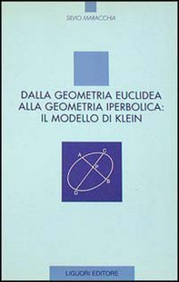 Dalla geometria euclidea alla geometria iperbolica: il modello di Klein - Librerie.coop Dalla geometria euclidea alla geometria iperbolica: il modello di Klein - Librerie.coop