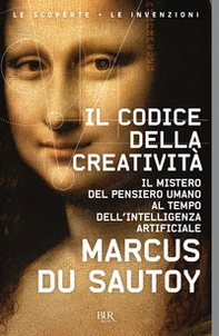 Il codice della creatività. Il mistero del pensiero umano al tempo dell'intelligenza artificiale - Librerie.coop
