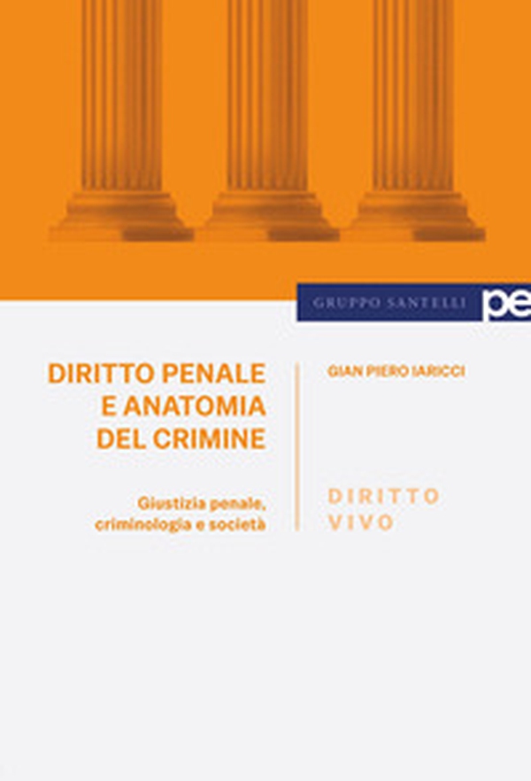 Diritto vivo. Diritto penale e anatomia del crimine - Librerie.coop