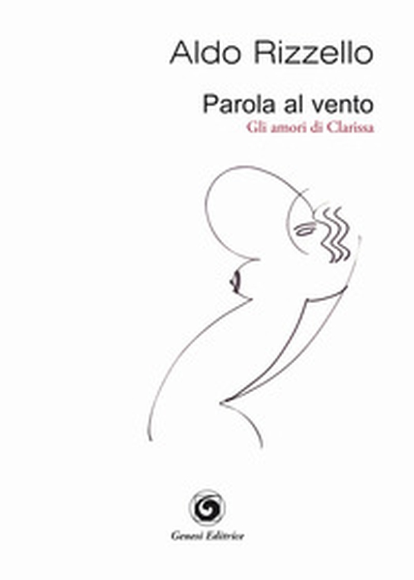 Parola al vento (gli amori di Clarissa) - Librerie.coop Parola al vento (gli amori di Clarissa) - Librerie.coop