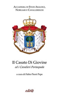 Il Casato Di Giovine ed i Cavalieri Portaspada - Librerie.coop
