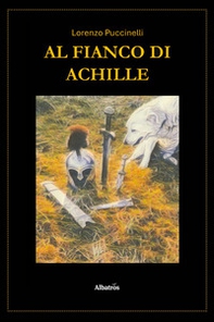 Al fianco di Achille - Librerie.coop