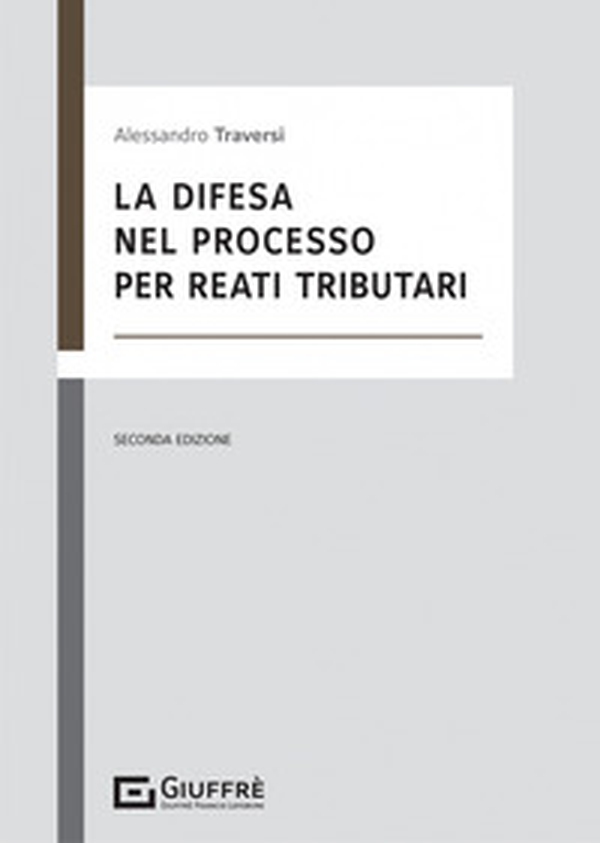 La difesa nel processo per reati tributari - Librerie.coop La difesa nel processo per reati tributari - Librerie.coop
