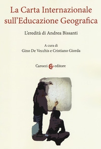 La carta internazionale sull'educazione geografica. L'eredità di Andrea Bissanti - Librerie.coop La carta internazionale sull'educazione geografica. L'eredità di Andrea Bissanti - Librerie.coop