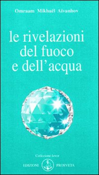 Le rivelazioni del fuoco e dell'acqua - Librerie.coop