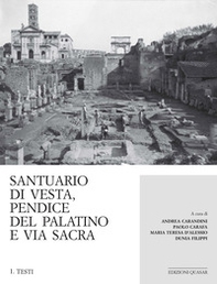 Santuario di Vesta, pendice del Palatino e Via Sacra - Librerie.coop