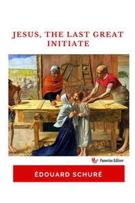 Jesus, the last great initiate - Librerie.coop