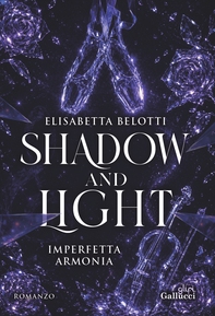 Shadow and Light. Imperfetta armonia - Librerie.coop
