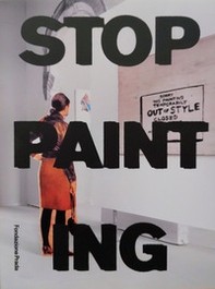 Stop Painting. Ediz. italiana e inglese - Librerie.coop
