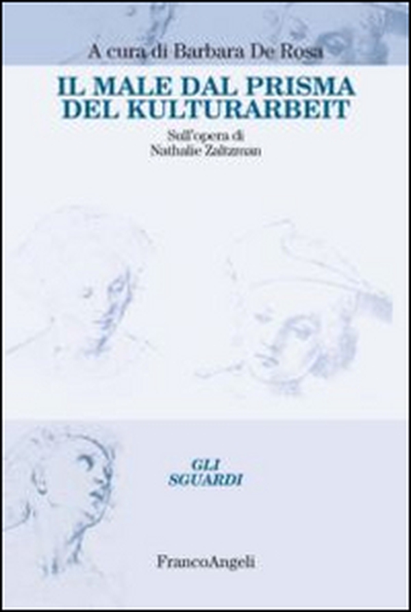 Il male dal prisma del Kulturarbeit. Sull'opera di Nathalie Zaltzman - Librerie.coop Il male dal prisma del Kulturarbeit. Sull'opera di Nathalie Zaltzman - Librerie.coop