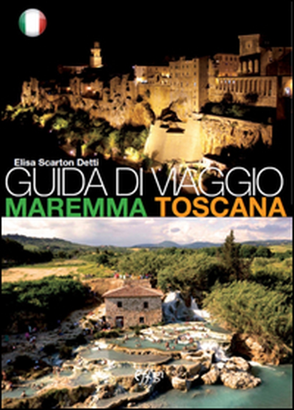 Guida di viaggio. Maremma Toscana - Librerie.coop Guida di viaggio. Maremma Toscana - Librerie.coop