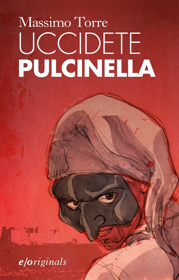 Uccidete Pulcinella - Librerie.coop Uccidete Pulcinella - Librerie.coop