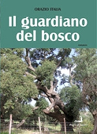 Il guardiano del bosco - Librerie.coop Il guardiano del bosco - Librerie.coop