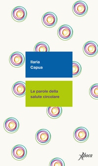 Le parole della salute circolare - Librerie.coop Le parole della salute circolare - Librerie.coop