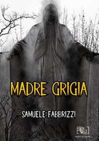 Madre grigia - Librerie.coop Madre grigia - Librerie.coop