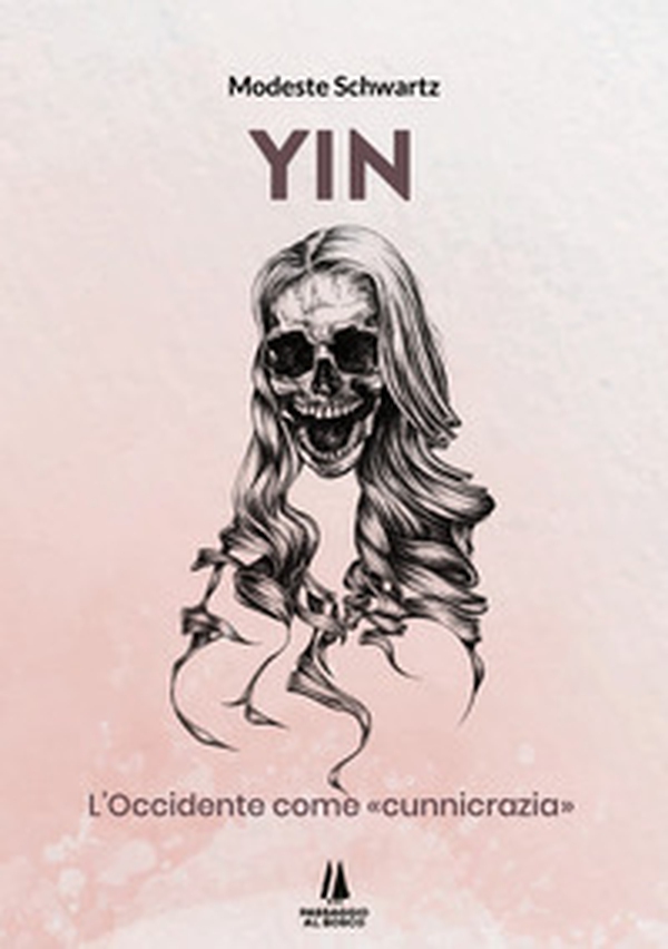 YIN. L'Occidente come «cunnicrazia» - Librerie.coop YIN. L'Occidente come «cunnicrazia» - Librerie.coop