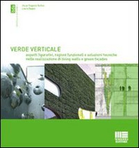Verde verticale. Soluzioni tecniche nella realizzazione di living walls e green façades - Librerie.coop