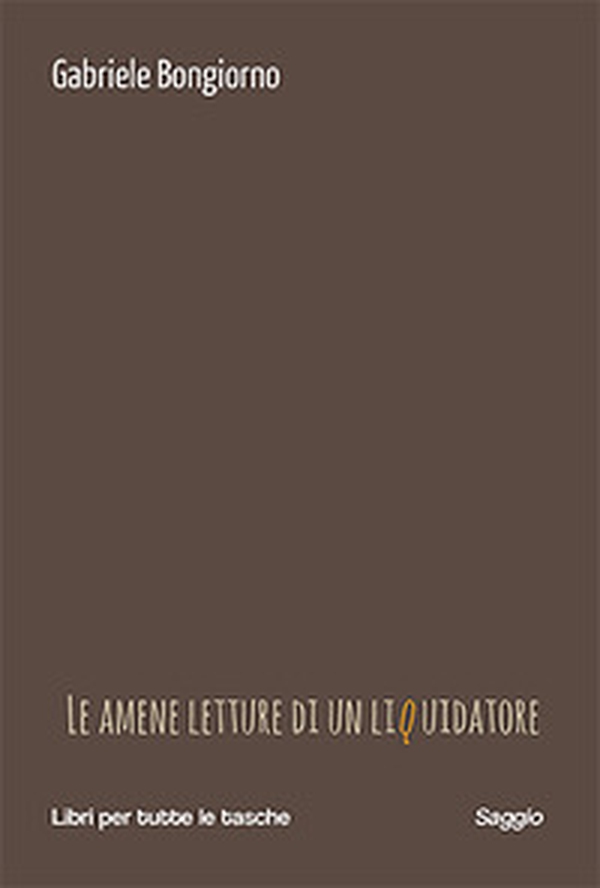 Le amene letture di un liquidatore - Librerie.coop Le amene letture di un liquidatore - Librerie.coop