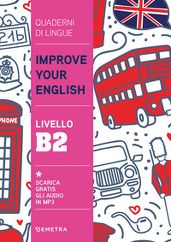 Improve your English. Livello B2 - Librerie.coop Improve your English. Livello B2 - Librerie.coop