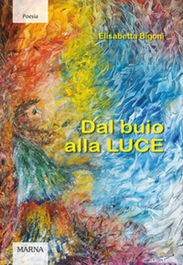 Dal buio alla luce - Librerie.coop Dal buio alla luce - Librerie.coop