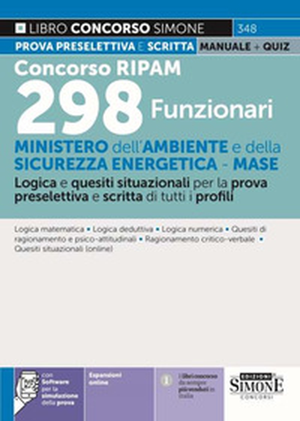 Concorso RIPAM 298 funzionari - Ministero dell'Ambiente e della Sicurezza Energetica - MASE. Logica e quesiti situazionali per la prova preselettiva e scritta di tutti i profili. Manuale - Librerie.coop Concorso RIPAM 298 funzionari - Ministero dell'Ambiente e della Sicurezza Energetica - MASE. Logica e quesiti situazionali per la prova preselettiva e scritta di tutti i profili. Manuale - Librerie.coop