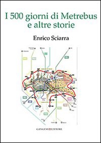 I 500 giorni di Metrebus e altre storie - Librerie.coop I 500 giorni di Metrebus e altre storie - Librerie.coop
