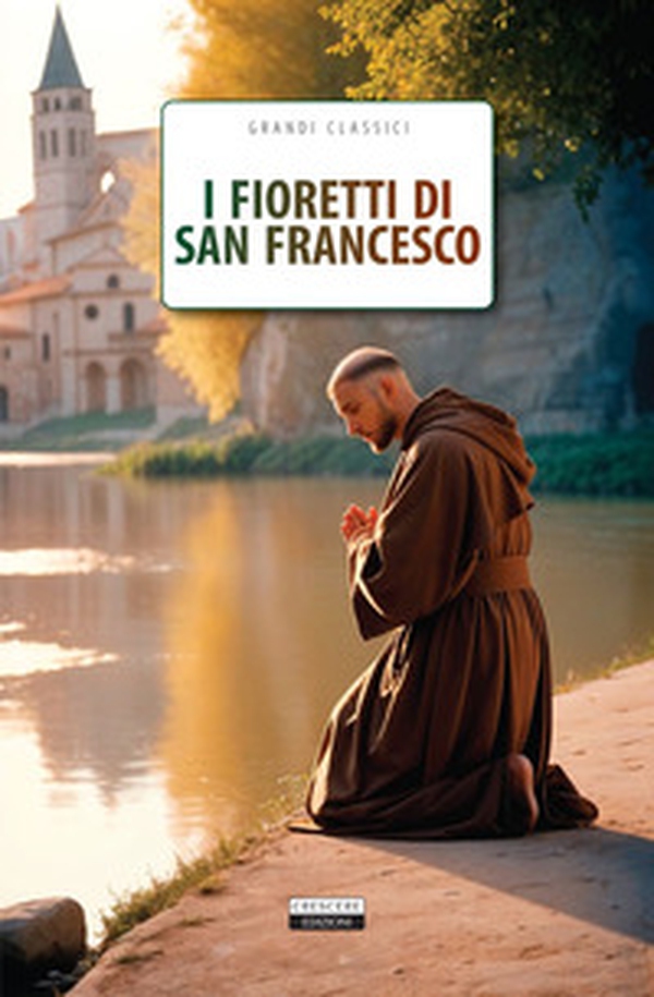 I fioretti di San Francesco - Librerie.coop I fioretti di San Francesco - Librerie.coop