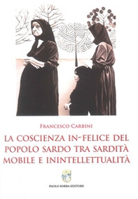 La coscienza in-felice del popolo sardo tra sardità mobile e intellettualità - Librerie.coop