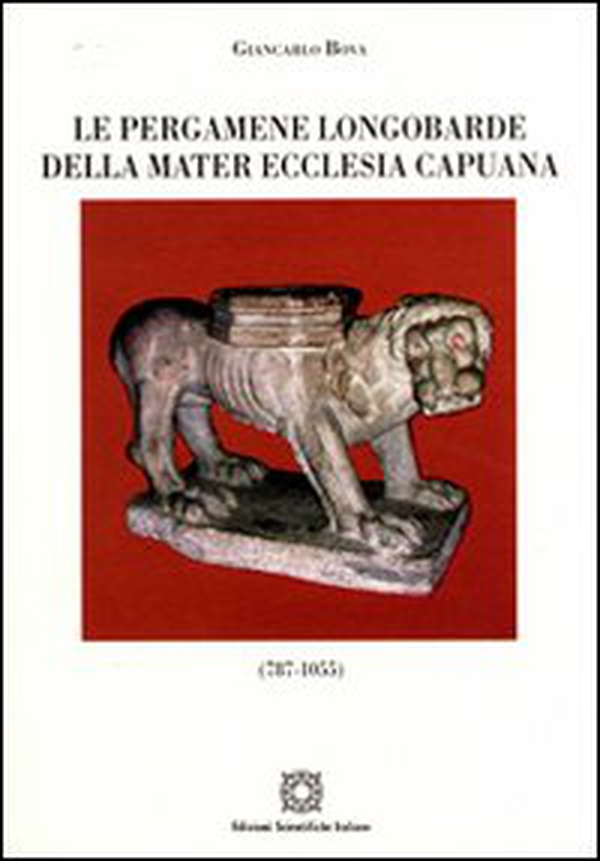 Le pergamene longobarde della Mater Ecclesia Capuana - Librerie.coop Le pergamene longobarde della Mater Ecclesia Capuana - Librerie.coop