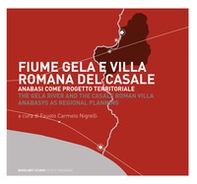 Fiume Gela e Villa Romana del Casale. Anabasi come progetto territoriale - Librerie.coop