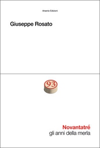 Novantatré. Gli anni della merla - Librerie.coop