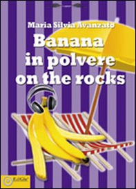 Banana in polvere on the rocks - Librerie.coop