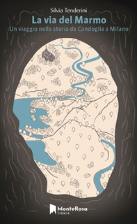 La via del marmo. A piedi da Candoglia a Milano - Librerie.coop