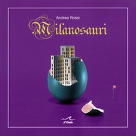 Milanosauri - Librerie.coop Milanosauri - Librerie.coop